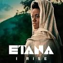 Etana — I Rise